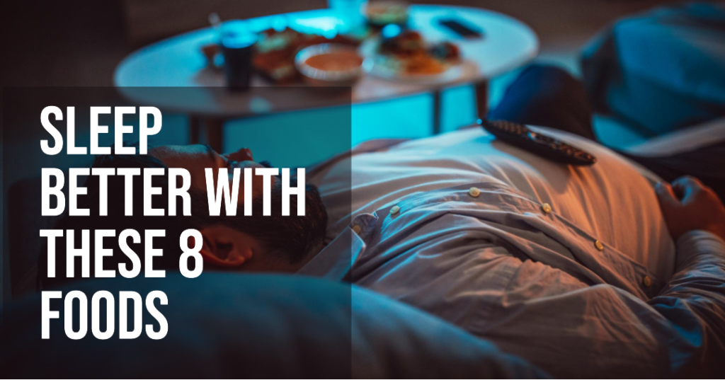 Foods for Better Sleep