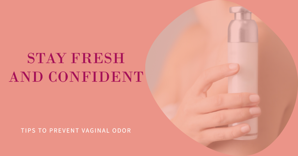 Prevention of Vaginal Odor